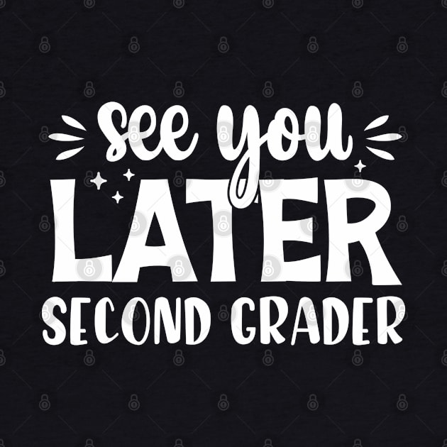 End of the Year Tee See Ya Later Second Grader by chidadesign